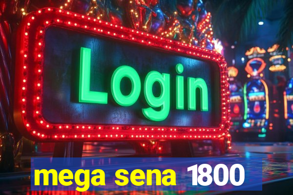 mega sena 1800